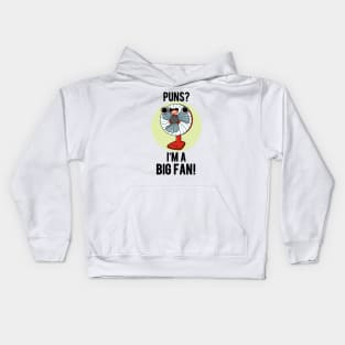 Puns I'm A Big Fan Funny Electric Fan Pun Kids Hoodie